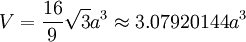 V = \frac{16}{9} \sqrt{3}a^3 \approx 3.07920144a^3